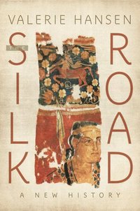 bokomslag The Silk Road: A New History