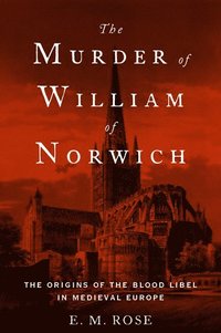 bokomslag The Murder of William of Norwich