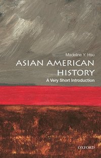 bokomslag Asian American History: A Very Short Introduction