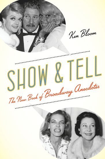 bokomslag Show and Tell: The New Book of Broadway Anecdotes
