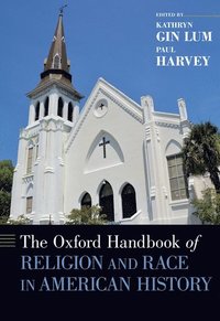 bokomslag The Oxford Handbook of Religion and Race in American History
