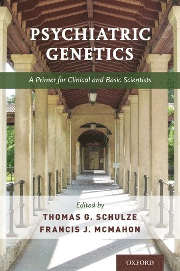 Thomas Schulze, Francis McMahon, University of Gottingen) Schulze, Thomas (Professor of Psychiatric Genetics, Professor of Psychiatric Genetics, NIH) McMahon, Francis (Chief, Human Genetics Branch, National Institute of Mental Health Intramural Research, Chief, Human Genetics Branch, National Institute of Mental Health Intramural Research - Psychiatric Genetics, Häftad
