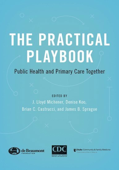 J. Lloyd Michener, Denise Koo, Brian C. Castrucci, James B. Sprague, J Lloyd Michener, Brian C Castrucci, James B Sprague - The Practical Playbook, Häftad