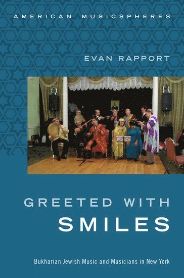 Evan Rapport, New York) Rapport, Evan (Assistant Professor, Ethnomusicology, Assistant Professor, Ethnomusicology, Eugene Lang College, The New School for Liberal Arts, RAPPORT, Rapport - Greeted With Smiles, Inbunden