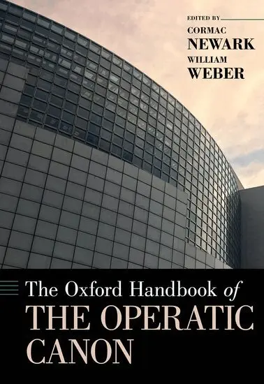 Cormac Newark, William Weber - The Oxford Handbook of the Operatic Canon, Inbunden