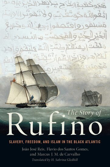 João José Reis, Flávio dos Santos Gomes, Marcus J. M. de Carvalho - The Story of Rufino, Inbunden