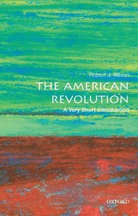 bokomslag The American Revolution: A Very Short Introduction