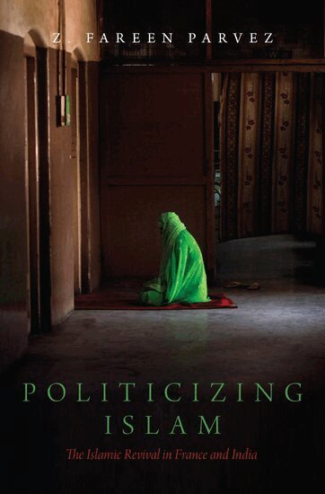 Z. Fareen Parvez - Politicizing Islam, Inbunden