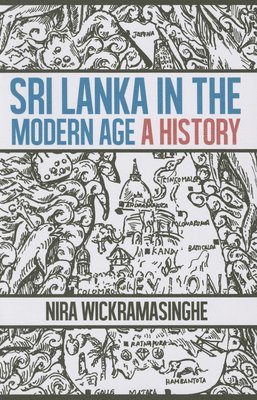 Nira Wickramasinghe - Sri Lanka in the Modern Age: A History, Häftad