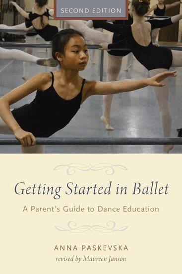 Anna Paskevska, Maureen Janson - Getting Started in Ballet, Inbunden