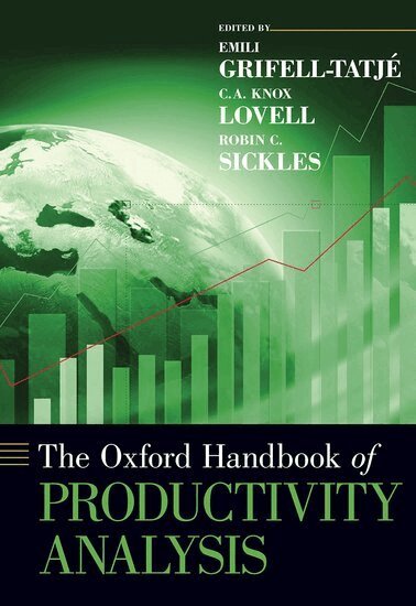 Emili Grifell-Tatjé, C.A. Knox Lovell, Robin C. Sickles - The Oxford Handbook of Productivity Analysis, Inbunden