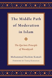 bokomslag The Middle Path of Moderation in Islam