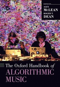 bokomslag The Oxford Handbook of Algorithmic Music