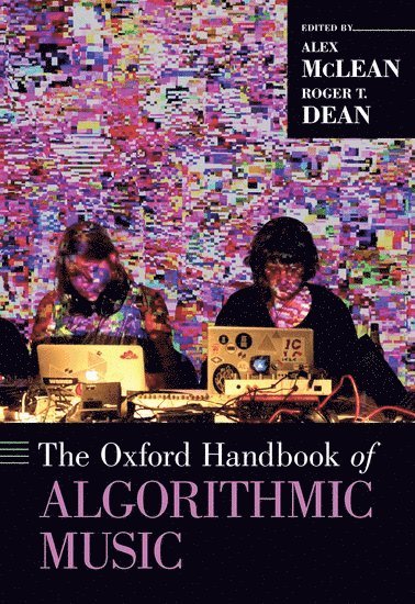 The Oxford Handbook of Algorithmic Music 1