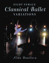 bokomslag Eight Female Classical Ballet Variations