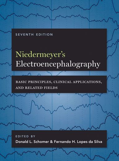 Donald L. Schomer, Fernando H. Lopes da Silva - Niedermeyer's Electroencephalography, Inbunden
