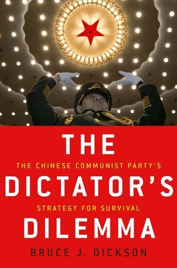 Bruce Dickson - The Dictator's Dilemma, Inbunden