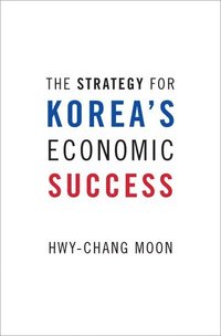 bokomslag The Strategy for Korea's Economic Success