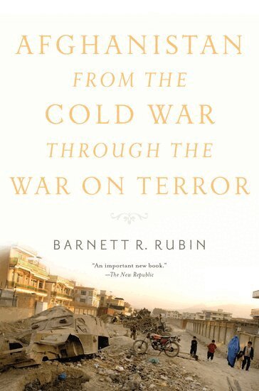 Barnett R. Rubin - Afghanistan from the Cold War through the War on Terror, Häftad