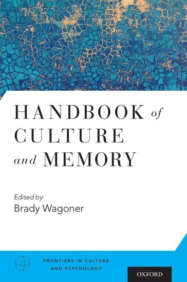 Brady Wagoner - Handbook of Culture and Memory, Häftad