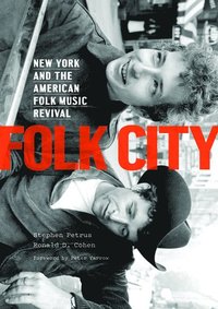 bokomslag Folk City: New York and the American Folk Music Revival
