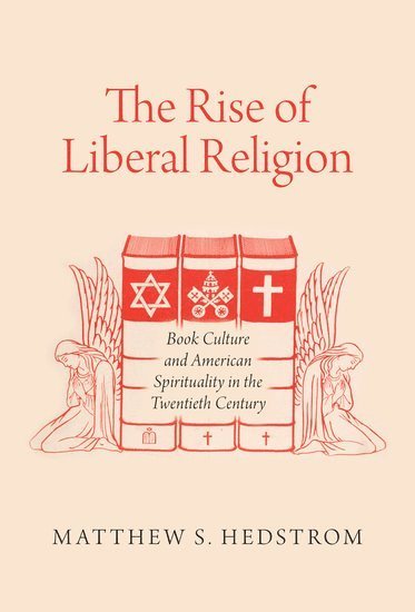 bokomslag The Rise of Liberal Religion