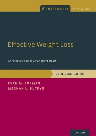Evan M. Forman, Meghan L. Butryn - Effective Weight Loss, Häftad