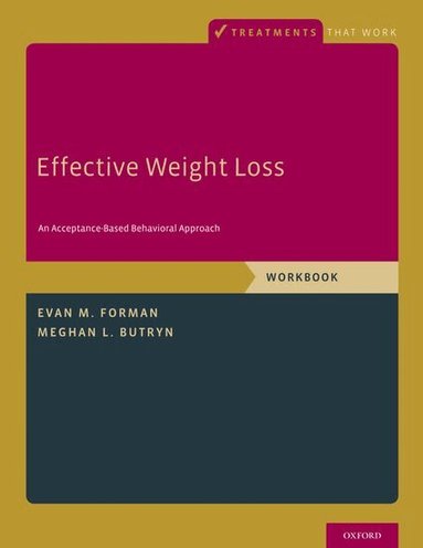 Evan M. Forman, Meghan L. Butryn - Effective Weight Loss, Häftad