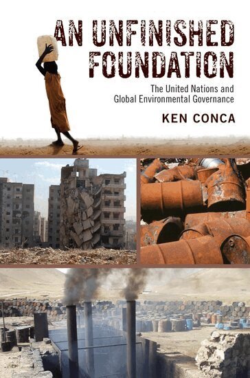 Ken Conca - An Unfinished Foundation, Häftad