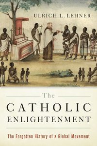 bokomslag The Catholic Enlightenment