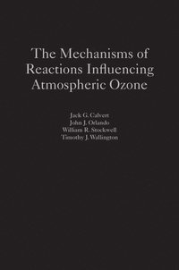 bokomslag The Mechanisms of Reactions Influencing Atmospheric Ozone