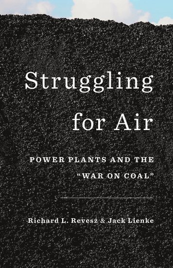 Richard Revesz, Jack Lienke, NYU Law School) Revesz, Richard (Professor of Law and Dean Emeritus, Professor of Law and Dean Emeritus, NYU School of Law) Lienke, Jack (Legal Fellow, Legal Fellow, Institute for Policy Integrity - Struggling for Air, Inbunden