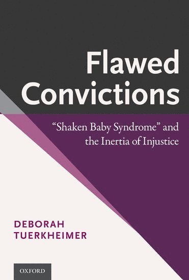 Deborah Tuerkheimer, Northwestern University School of Law) Tuerkheimer, Deborah (Professor of Law, Professor of Law - Flawed Convictions, Häftad