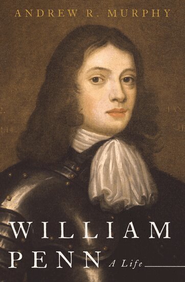 Andrew R. Murphy - William Penn, Inbunden