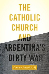 bokomslag Catholic Church and Argentina's Dirty War
