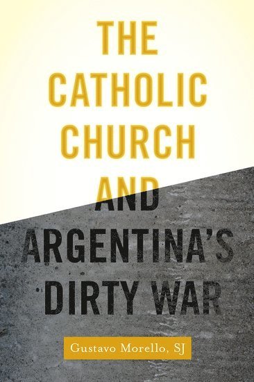 Catholic Church and Argentina's Dirty War 1