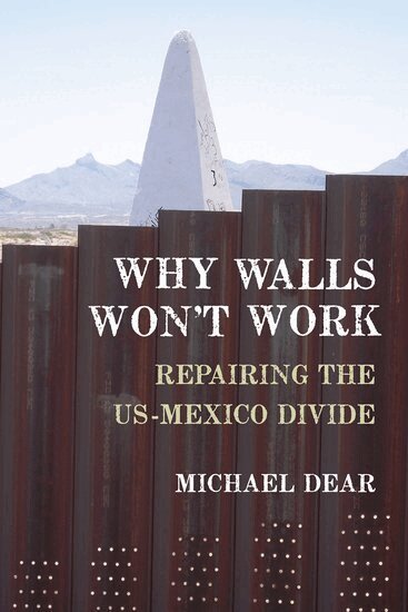 Michael Dear - Why Walls Won't Work, Häftad