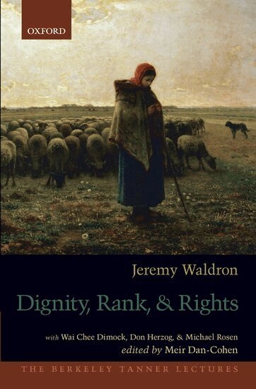 Jeremy Waldron, Meir Dan-Cohen - Dignity, Rank, and Rights, Häftad