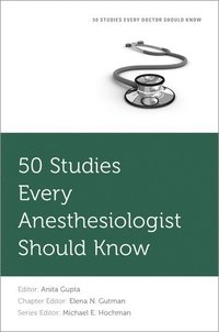bokomslag 50 Studies Every Anesthesiologist Should Know