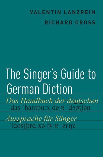 Valentin Lanzrein, Richard Cross - The Singer's Guide to German Diction, Inbunden