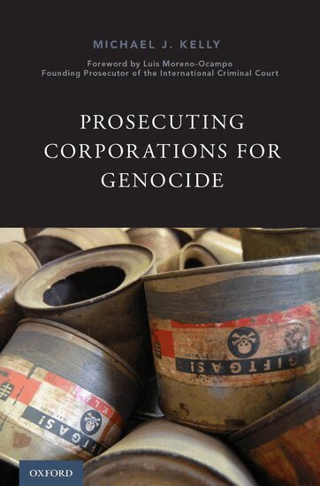 Michael J. Kelly, Luis Moreno-Ocampo - Prosecuting Corporations for Genocide, Inbunden