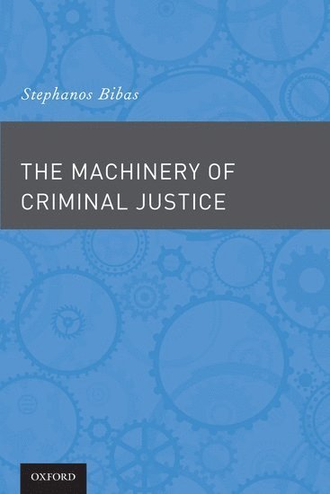 bokomslag The Machinery of Criminal Justice