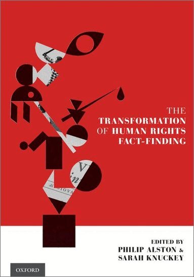 Philip Alston, Sarah Knuckey - The Transformation of Human Rights Fact-Finding, Inbunden