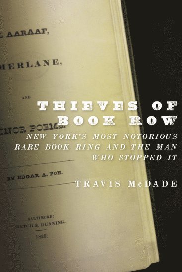 Travis McDade, University of Illinois at Urbana-Champaign) McDade, Travis (Associate professor of library administration and curator of law rare books, Associate professor of library administration and curator of law rare books - Thieves of Book Row, Häftad