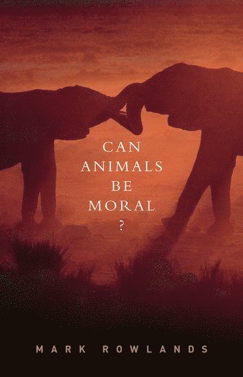 bokomslag Can Animals Be Moral?