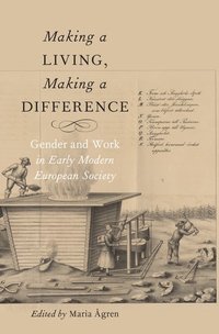 bokomslag Making a living, making a difference - gender and work in early modern euro