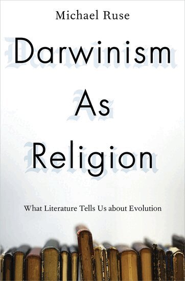 Michael Ruse - Darwinism as Religion, Inbunden