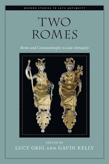 Lucy Grig, Gavin Kelly, University of Edinburgh) Grig, Lucy (Lecturer in Classics, Lecturer in Classics, University of Edinburgh) Kelly, Gavin (Lecturer in Classics, Lecturer in Classics - Two Romes, Häftad