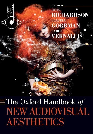 John Richardson, Claudia Gorbman, Carol Vernallis - The Oxford Handbook of New Audiovisual Aesthetics, Häftad