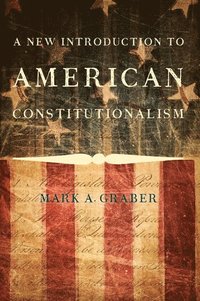 bokomslag A New Introduction to American Constitutionalism
